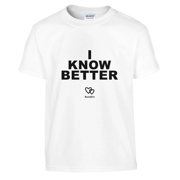 I Know Better – Kids Tee